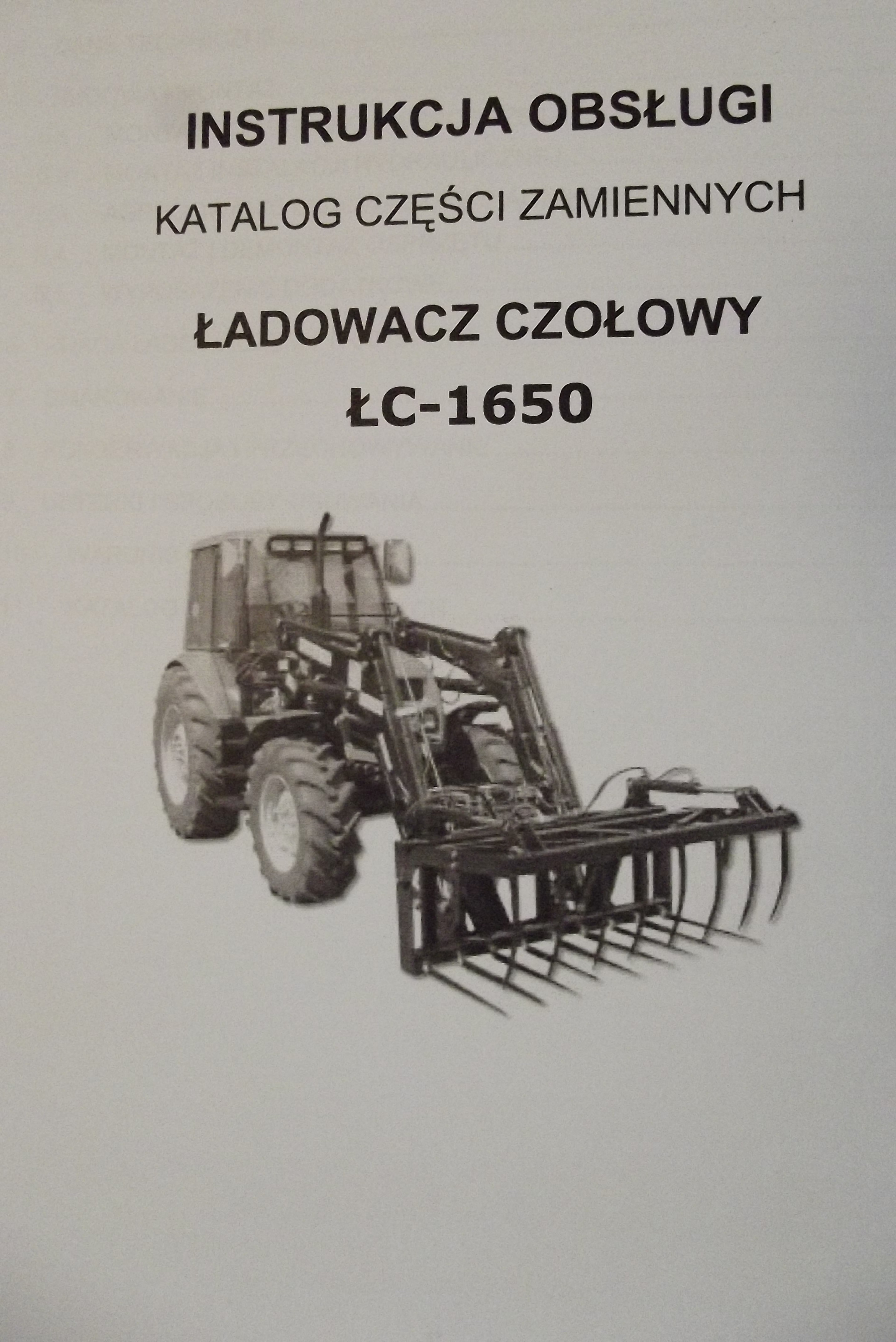Katalog Cześci Zamiennych Ładowacz Czołowy ŁC 1650, Instrukcja Obsługi — zdjęcie 1