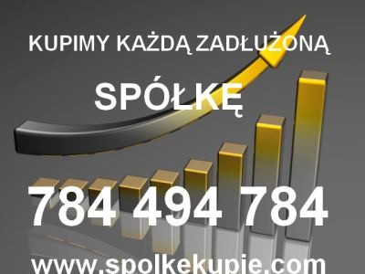 Przejmiemy Zadłużone Spółki tel. 784-494-784
