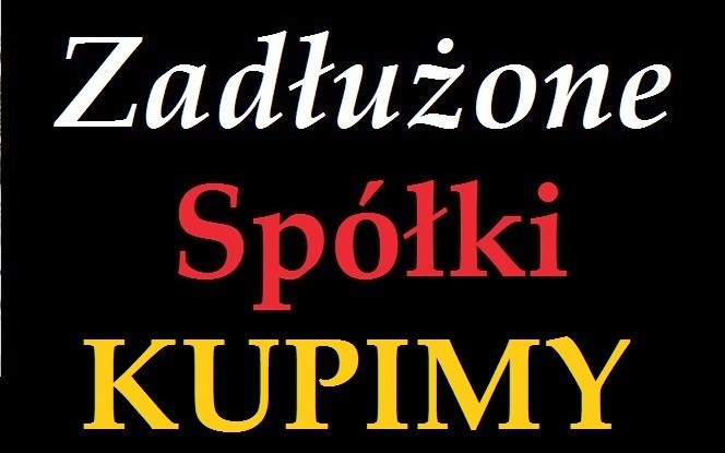 Zadłużone spólki Kupimy