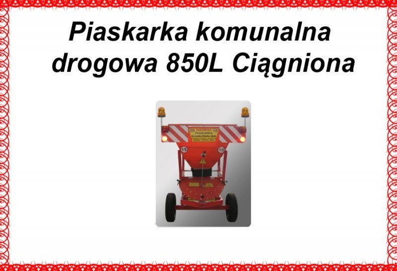Piaskarka komunalna drogowa 850L Ciągniona — zdjęcie 2